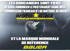 Les Boucaniers : Nouveaux Sponsors : PROMOGLACE le n°1 français de la distribution de matériel de hockey et BAUER 1ère marque mondiale de matériel de hockey